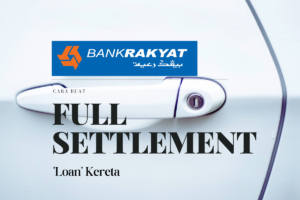 Cara Buat Full Settlement Loan Kereta Bank Rakyat
