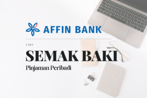 Cara Semak Baki Pinjaman Peribadi Affin Bank Online