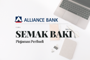 Cara Semak Baki Pinjaman Peribadi Alliance Bank Online