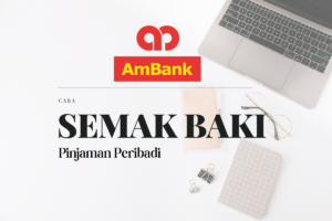 Cara Semak Baki Pinjaman Peribadi AmBank Online