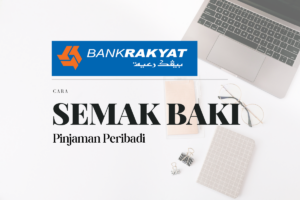 Cara Semak Baki Pinjaman Peribadi Bank Rakyat Online