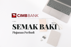Cara Semak Baki Pinjaman Peribadi CIMB Bank Online