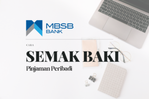 Cara Semak Baki Pinjaman Peribadi MBSB Bank Online