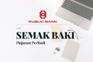 Cara Semak Baki Pinjaman Peribadi Public Bank Online