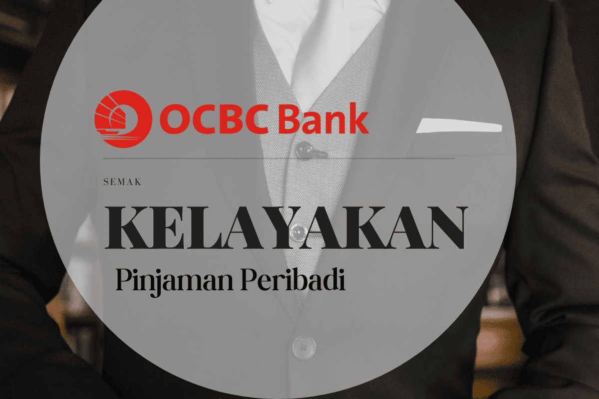 Kelayakan Pinjaman Peribadi OCBC Bank