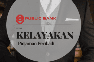 Kelayakan Pinjaman Peribadi Public Bank