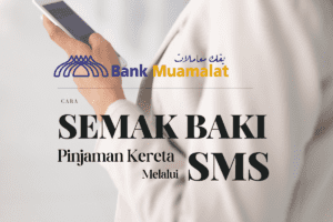 Semak Baki Pinjaman Kereta Bank Muamalat Melalui SMS