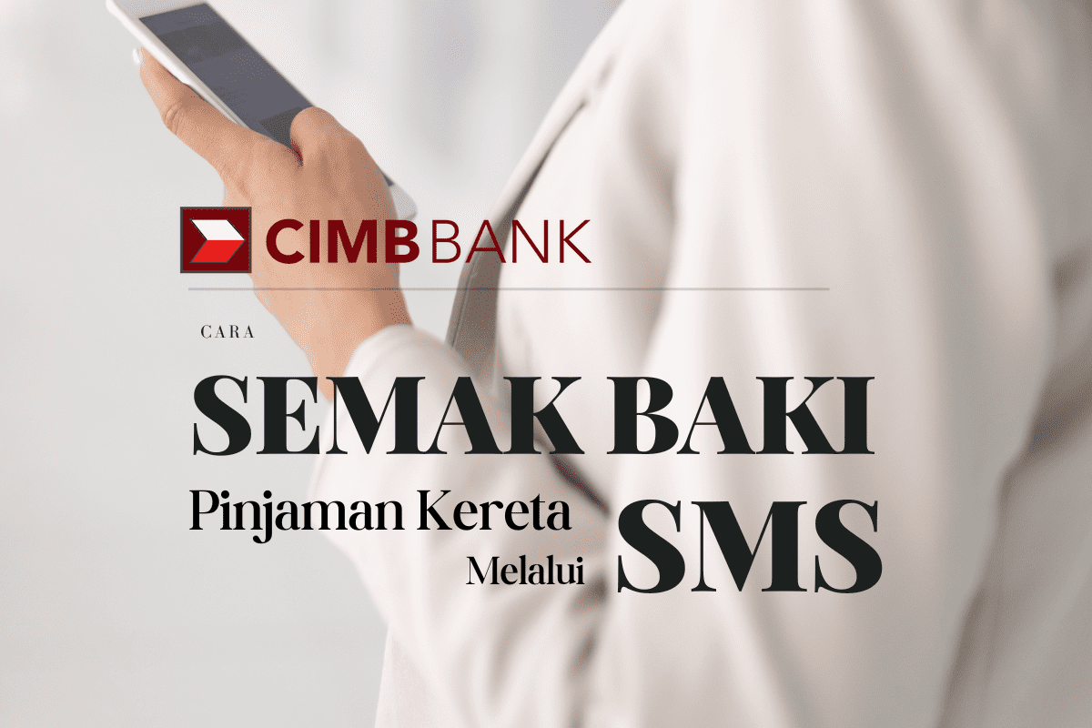 Semak Baki Pinjaman Kereta CIMB Melalui SMS