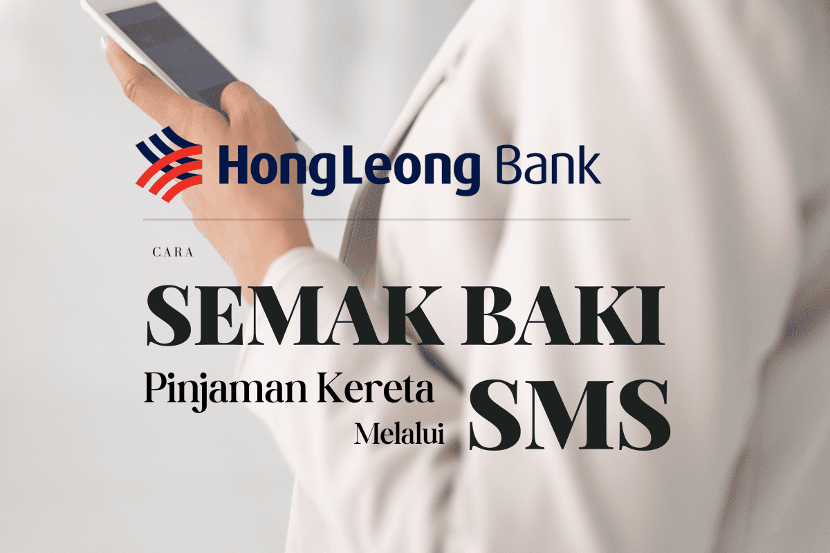 Semak Baki Pinjaman Kereta Hong Leong Bank Melalui SMS
